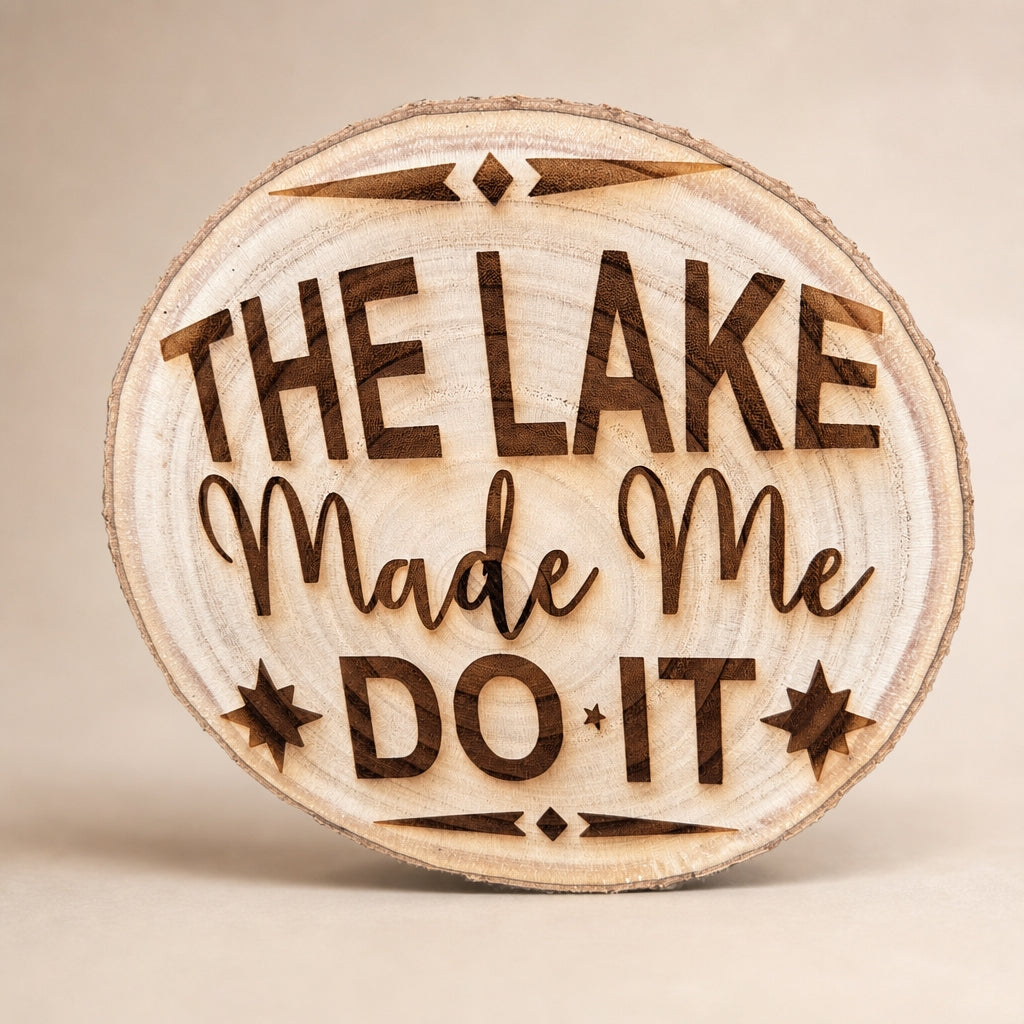 The Lake Made Me Do It Live-Edge Wood Sign front view
