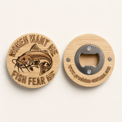 Women Want Me Fish Fear Me bottle opener front and back