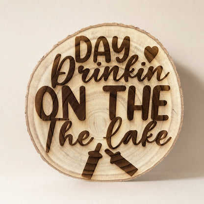 Day Drinkin’ on the Lake Live-Edge Wood Sign front view