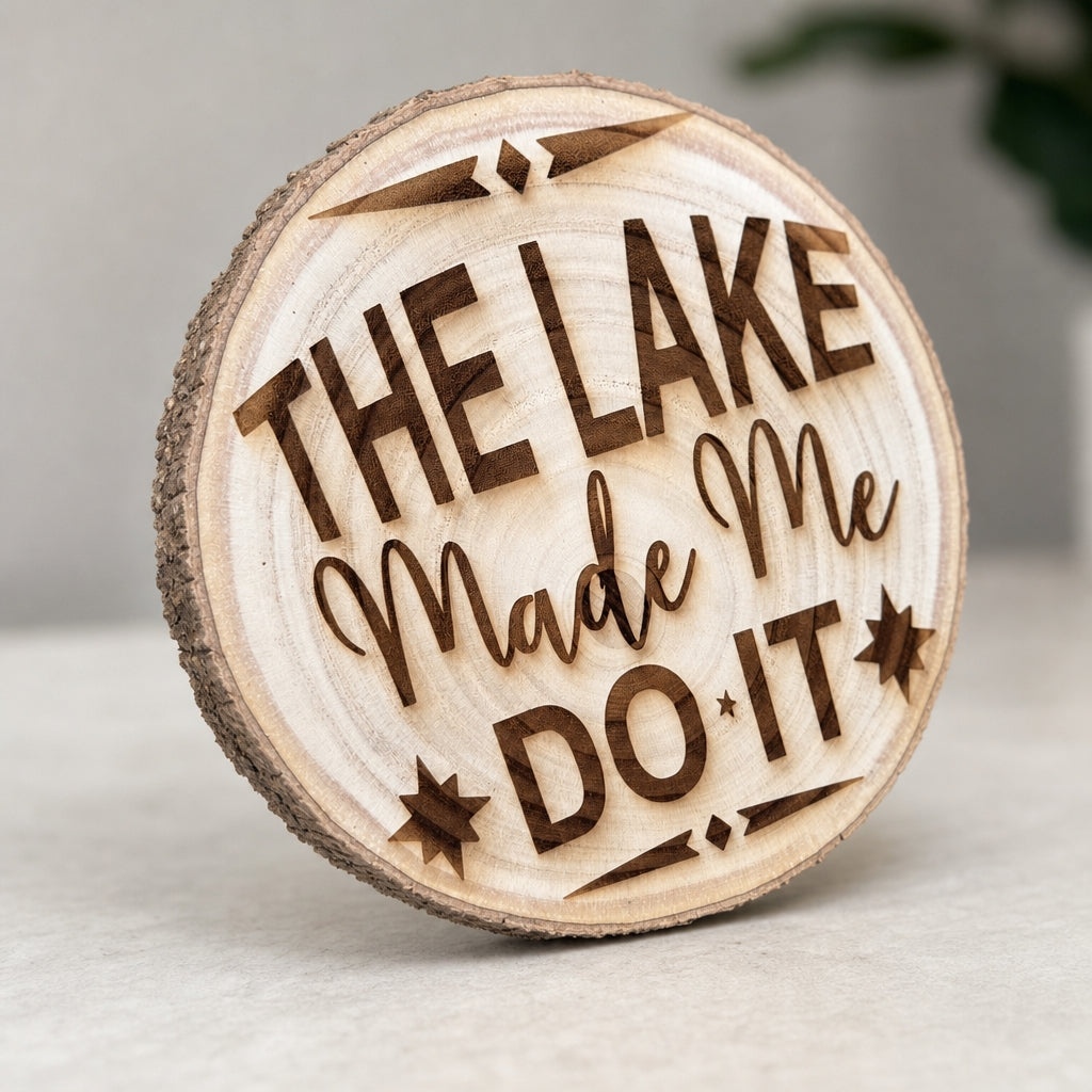 The Lake Made Me Do It Live-Edge Wood Sign angled view