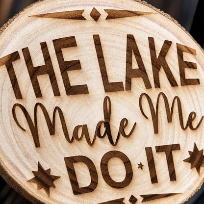 The Lake Made Me Do It Live-Edge Wood Sign detail